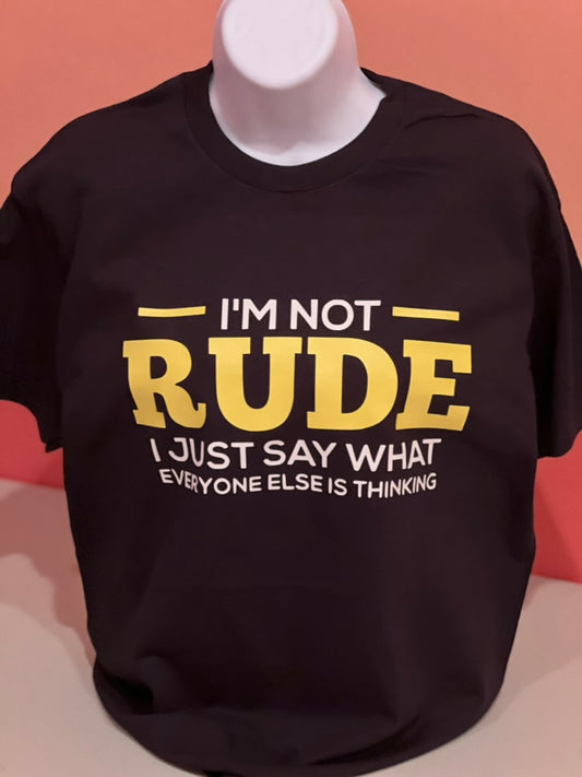 I'm not rude...T-Shirt