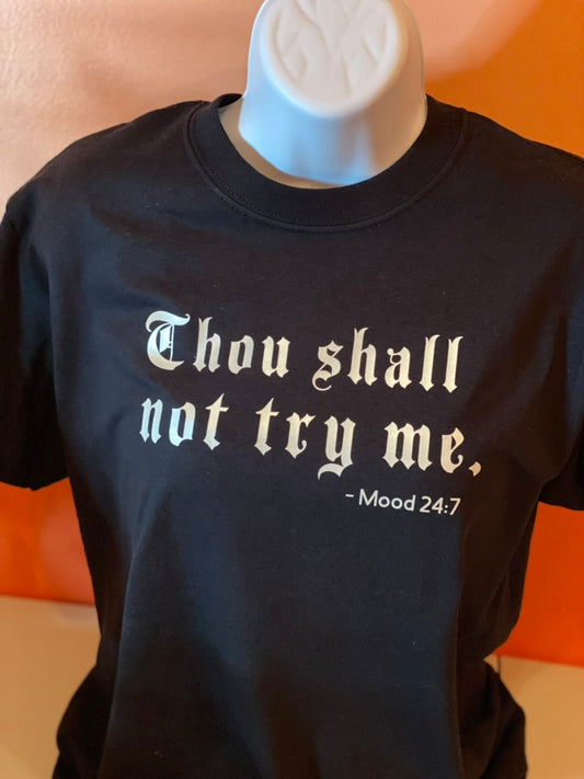 Thou Shall not try me.. T-Shirt