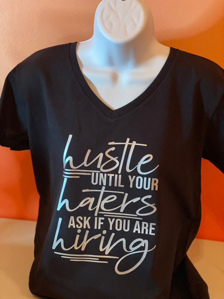 Hustle until your haters ask... T-Shirt