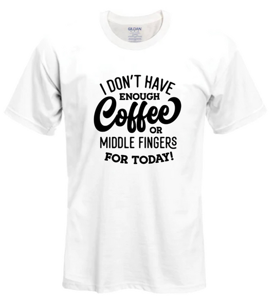 I don't have enough coffee...T-Shirt